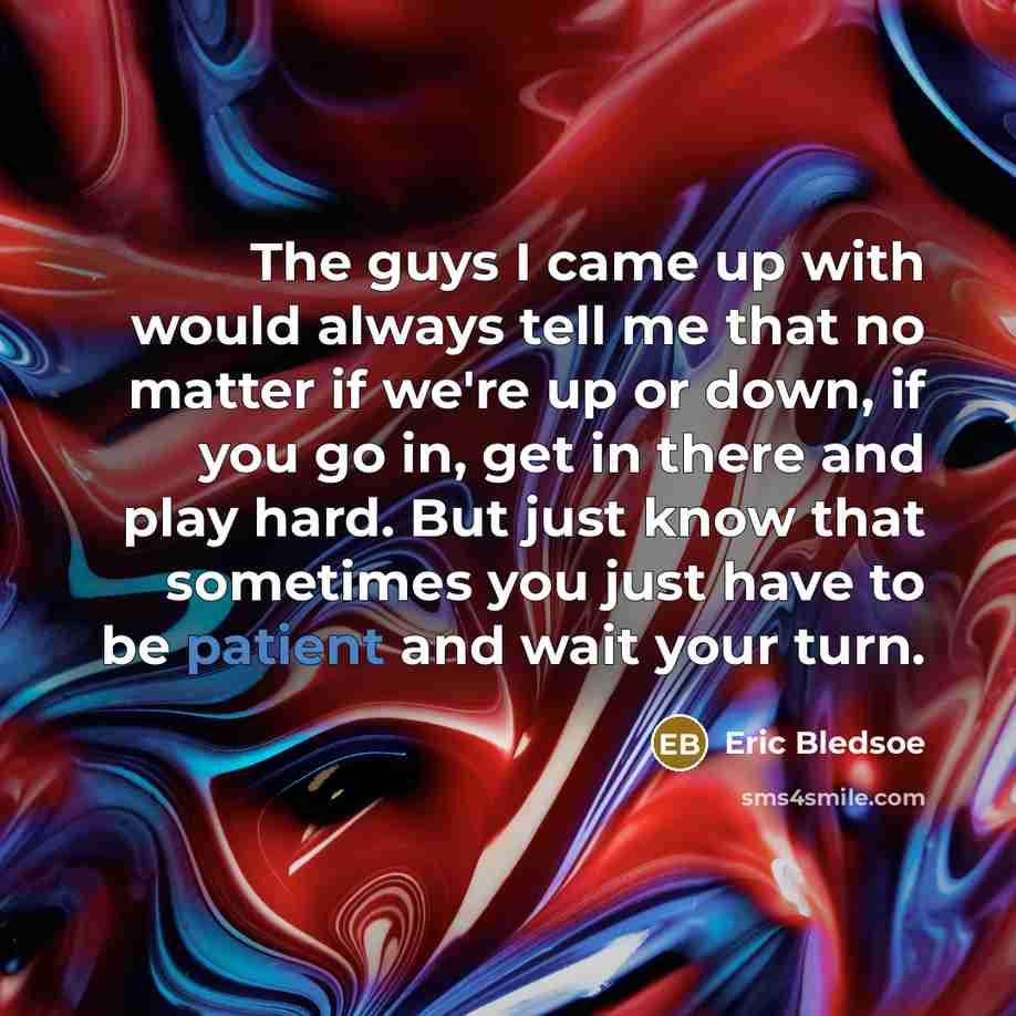“The guys I came up with would always tell me…” quote by Eric Bledsoe