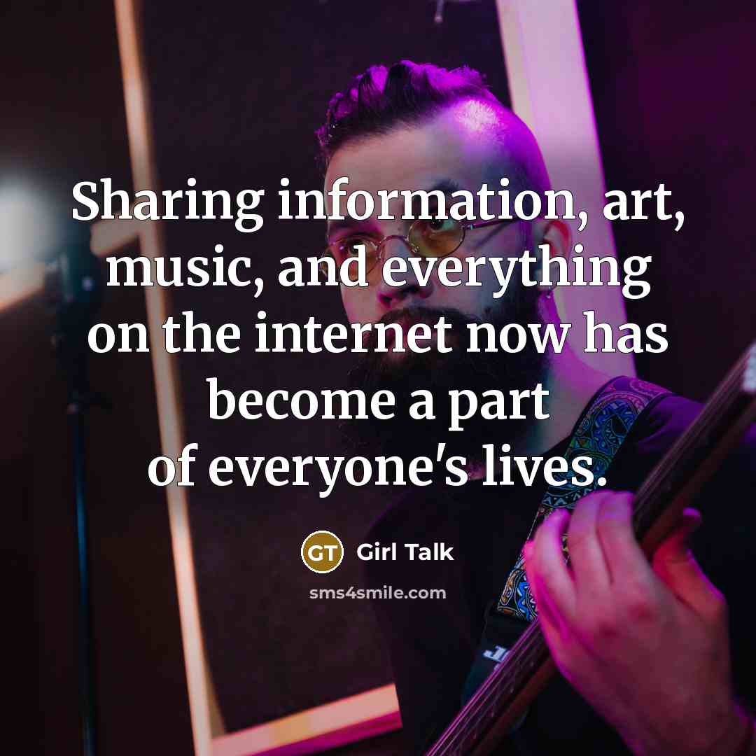 “Sharing information, art, music, and everything on the internet now…” quote by Girl Talk