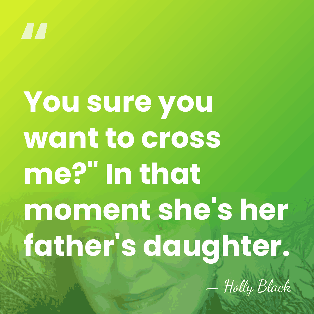 You sure you want to cross me?" In that moment she's her&hellip; - Holly Black