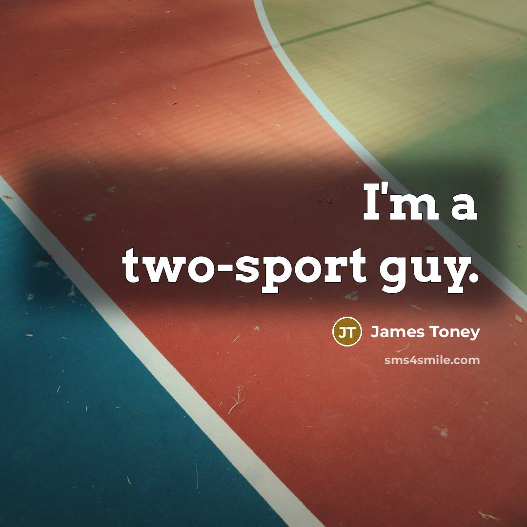 “I'm a two-sport guy.…” quote by James Toney