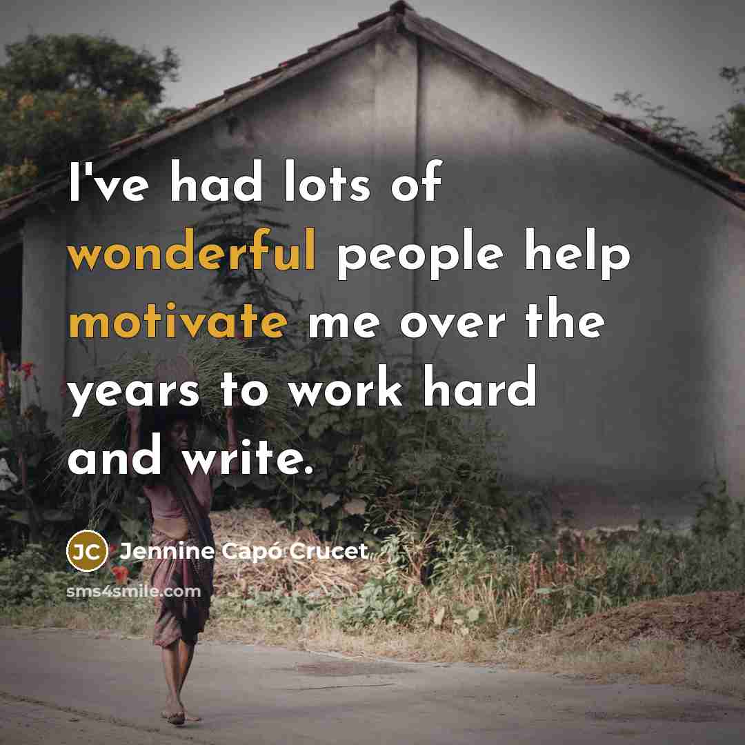 “I've had lots of wonderful people help motivate me over…” quote by Jennine Capó Crucet