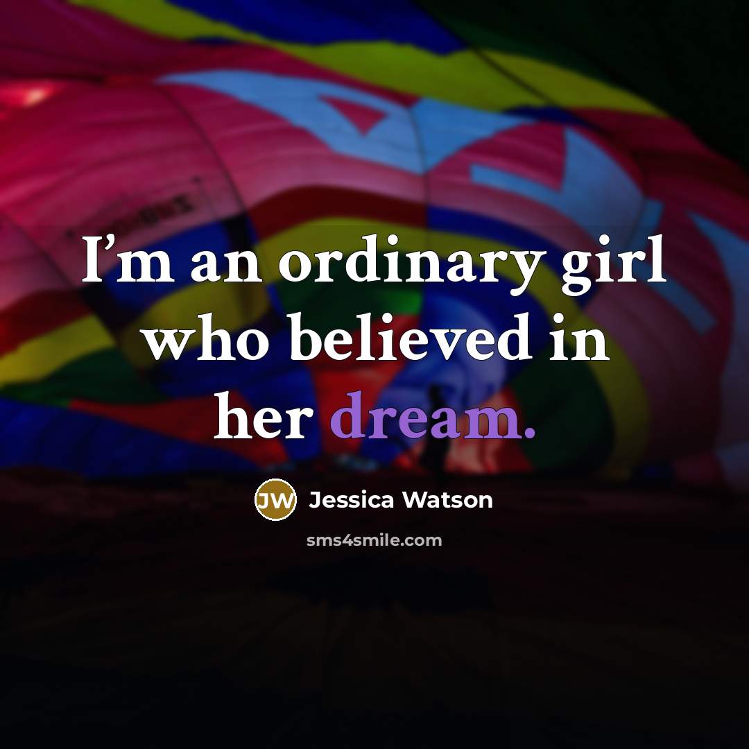 “I’m an ordinary girl who believed in her dream.…” quote by Jessica Watson