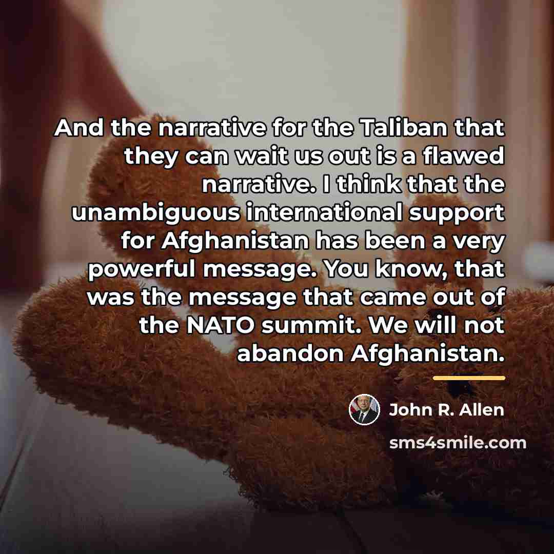 “And the narrative for the Taliban that they can wait…” quote by John R. Allen
