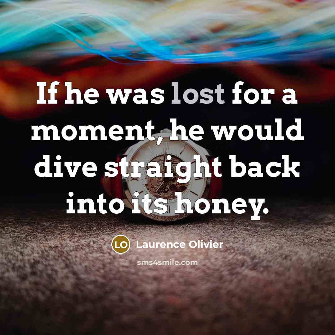 “If he was lost for a moment, he would dive…” quote by Laurence Olivier