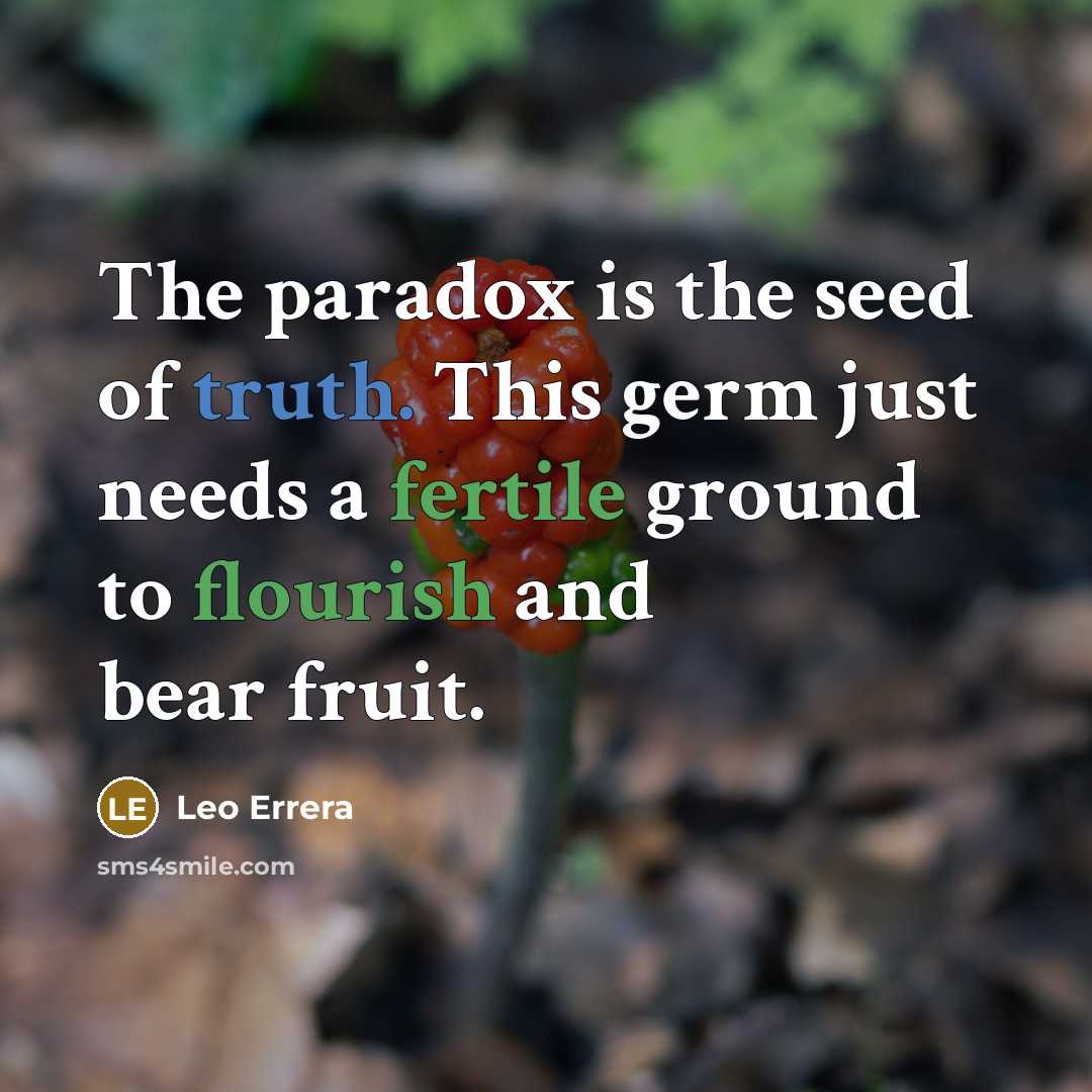 “The paradox is the seed of truth. This germ just…” quote by Leo Errera