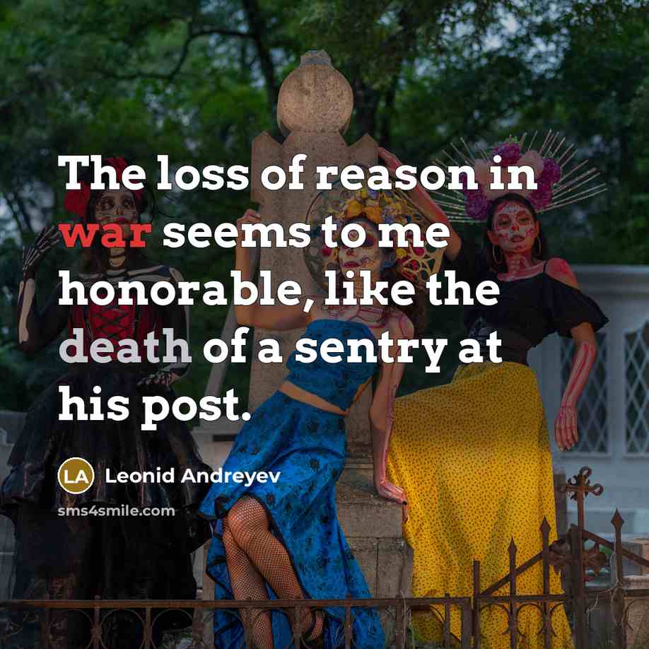 “The loss of reason in war seems to me honorable,…” quote by Leonid Andreyev