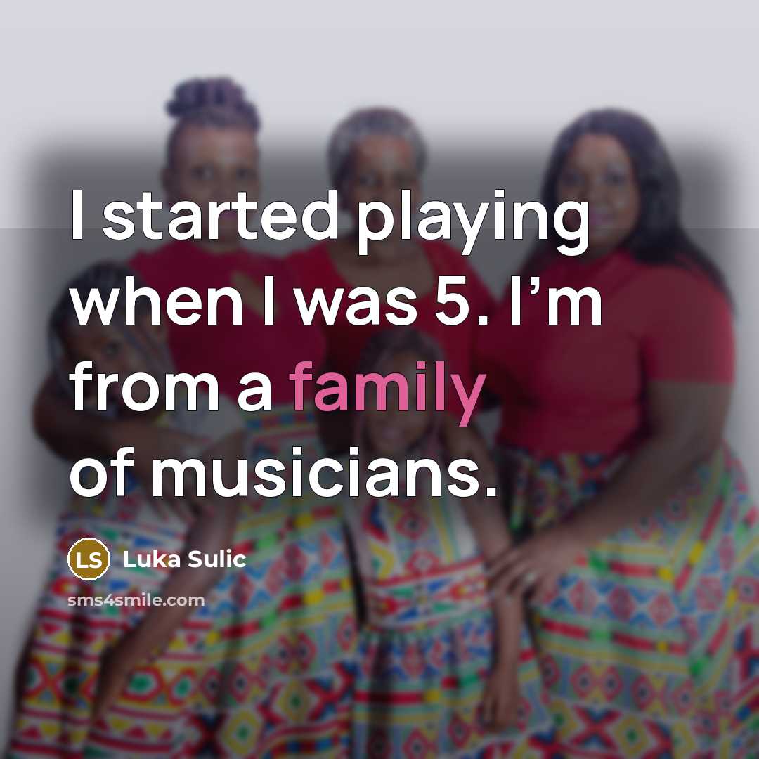 “I started playing when I was 5. I'm from a…” quote by Luka Sulic