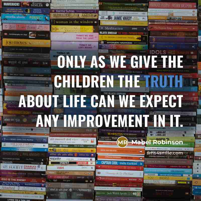 “Only as we give the children the truth about life…” quote by Mabel Robinson
