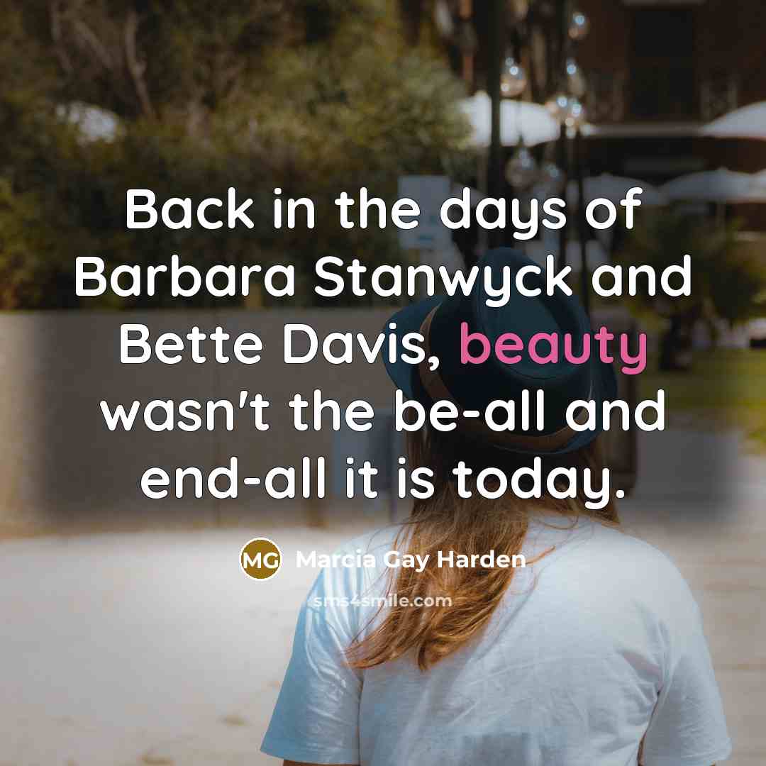 “Back in the days of Barbara Stanwyck and Bette Davis,…” quote by Marcia Gay Harden