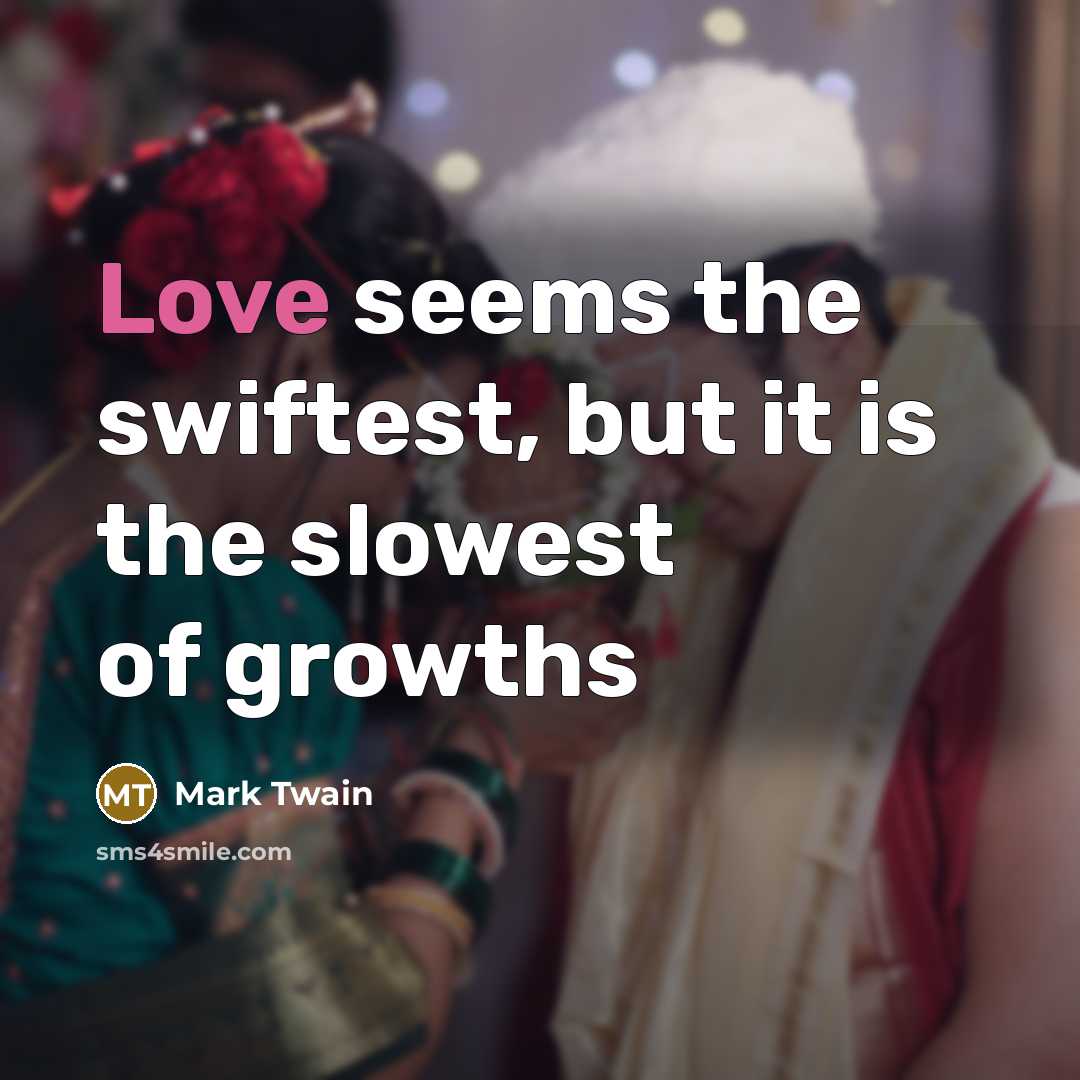 “Love seems the swiftest, but it is the slowest of…” quote by Mark Twain