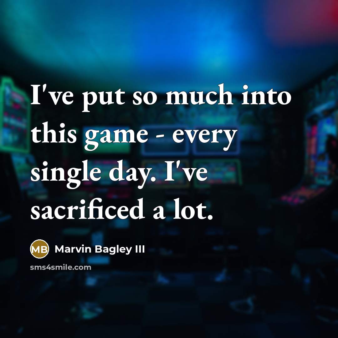 “I've put so much into this game - every single…” quote by Marvin Bagley III