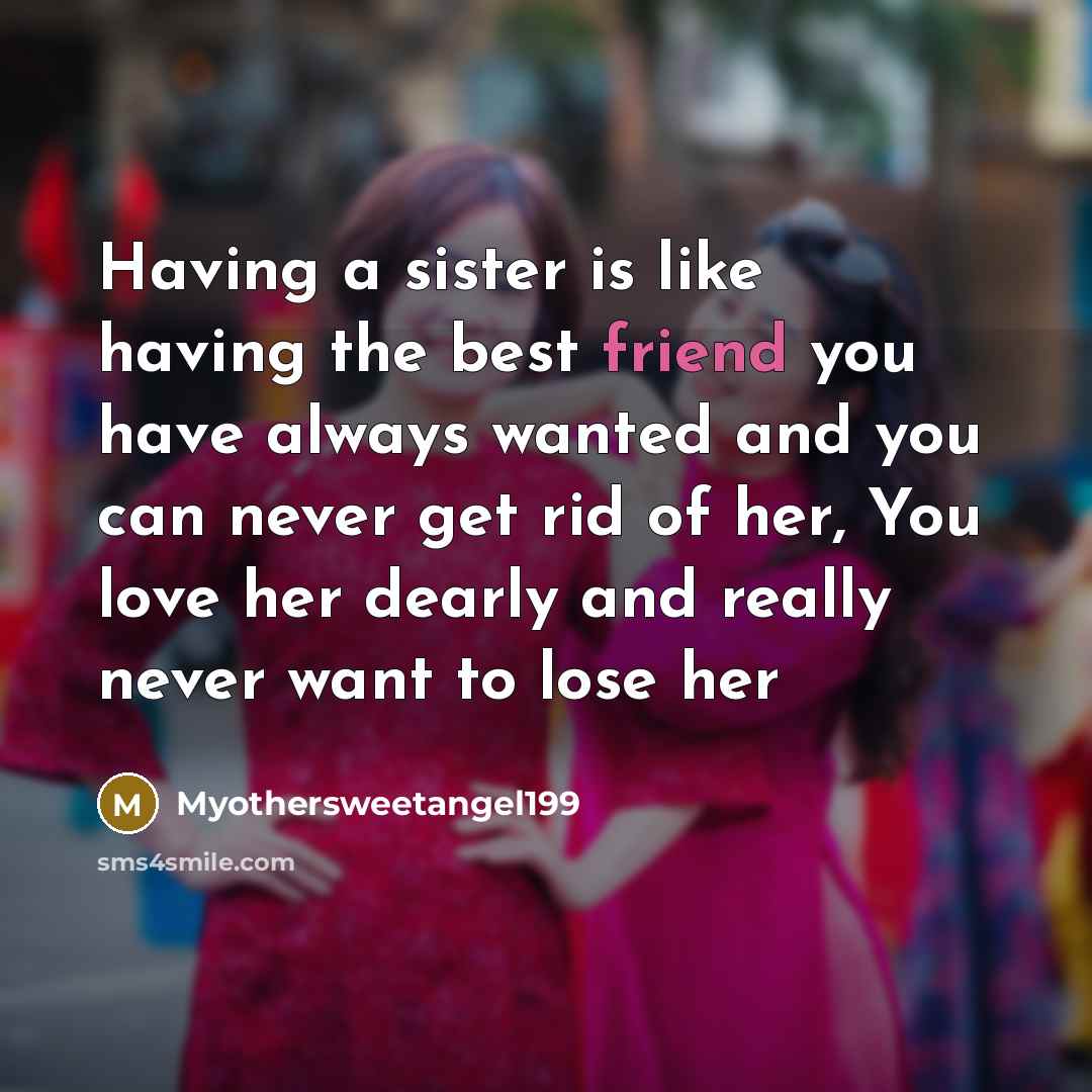 “Having a sister is like having the best friend you…” quote by Myothersweetangel199