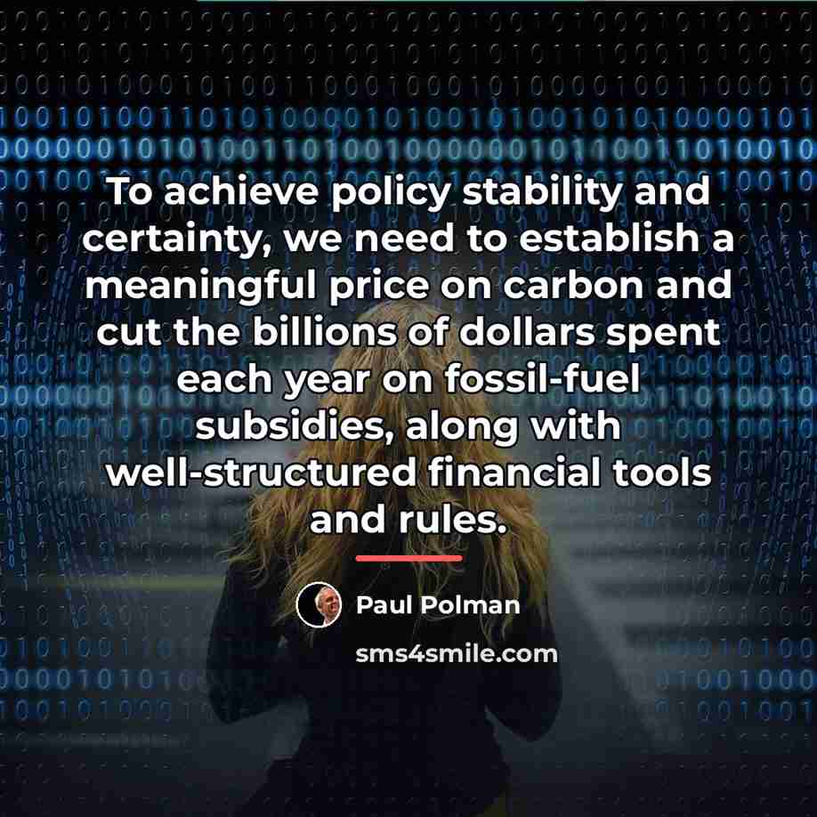 “To achieve policy stability and certainty, we need to establish…” quote by Paul Polman