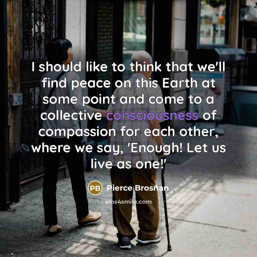“I should like to think that we'll find peace on…” quote by Pierce Brosnan