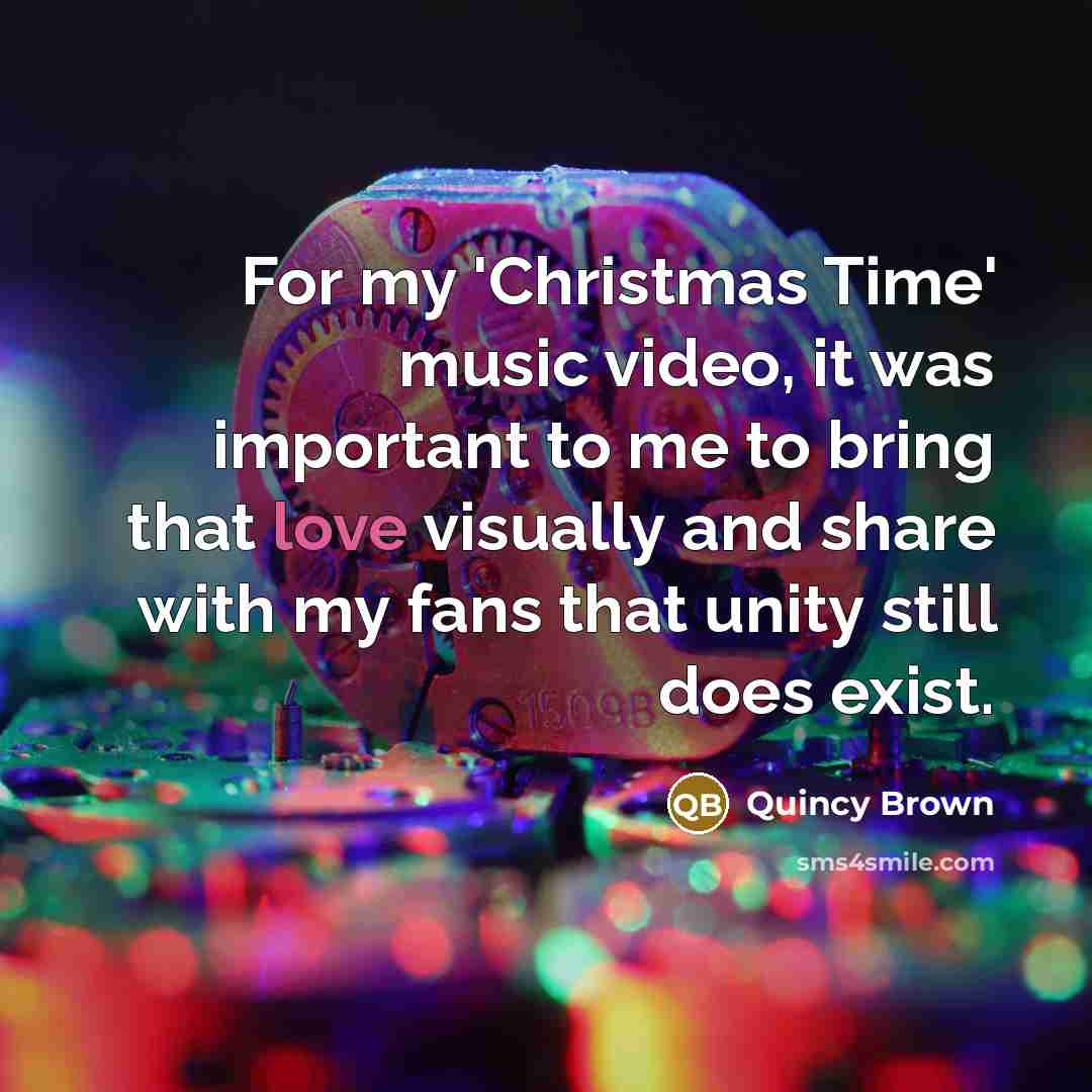“For my 'Christmas Time' music video, it was important to…” quote by Quincy Brown