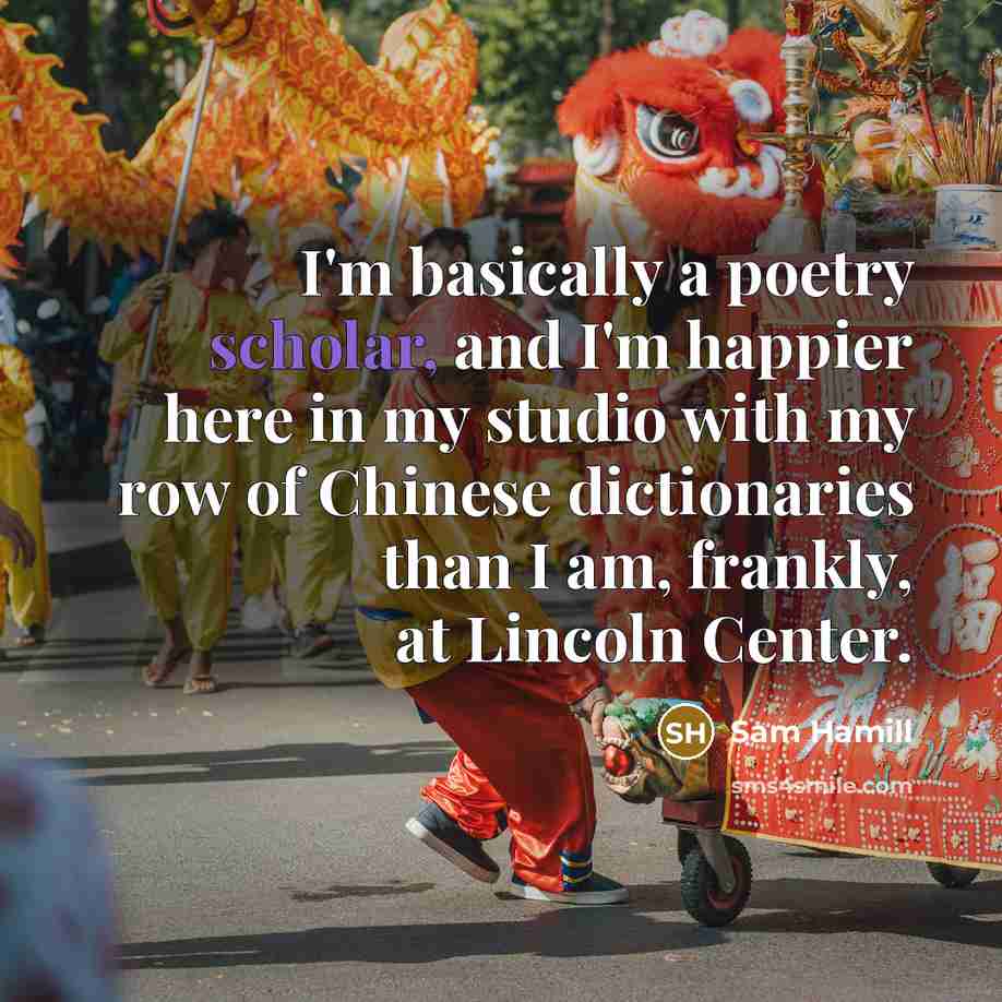 “I'm basically a poetry scholar, and I'm happier here in…” quote by Sam Hamill