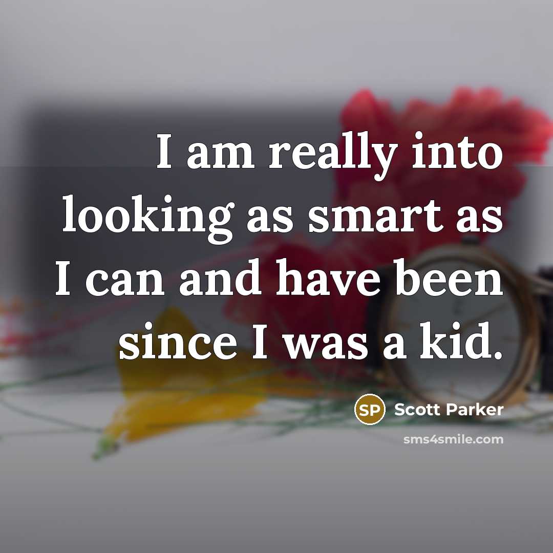 “I am really into looking as smart as I can…” quote by Scott Parker