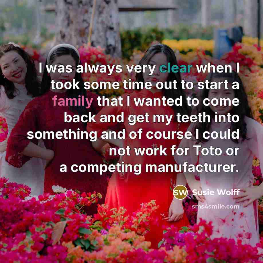 “I was always very clear when I took some time…” quote by Susie Wolff
