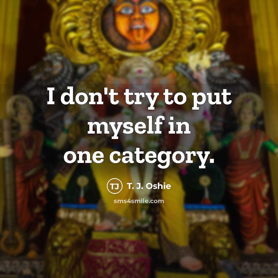 “I don't try to put myself in one category.…” quote by T. J. Oshie