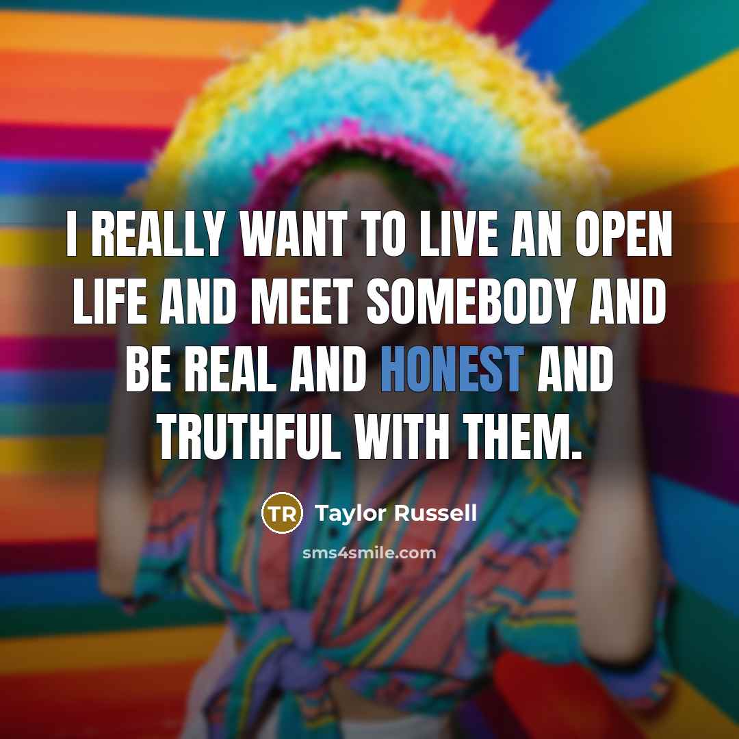 “I really want to live an open life and meet…” quote by Taylor Russell