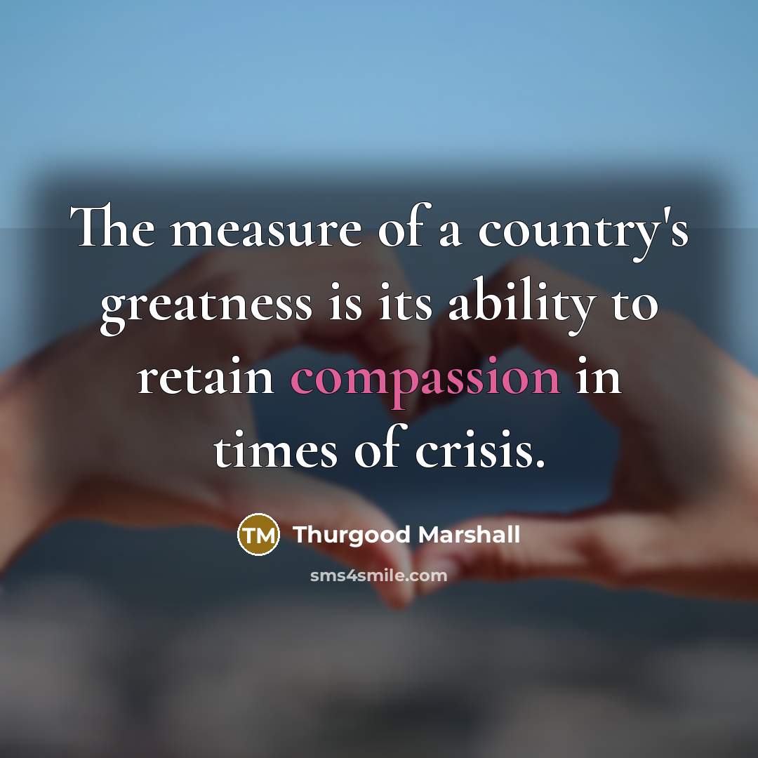 “The measure of a country's greatness is its ability to…” quote by Thurgood Marshall