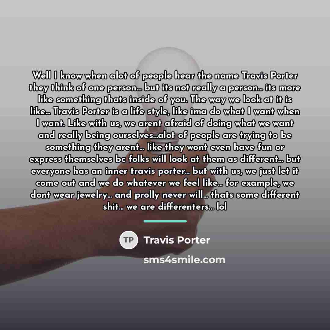“Well I know when alot of people hear the name…” quote by Travis Porter