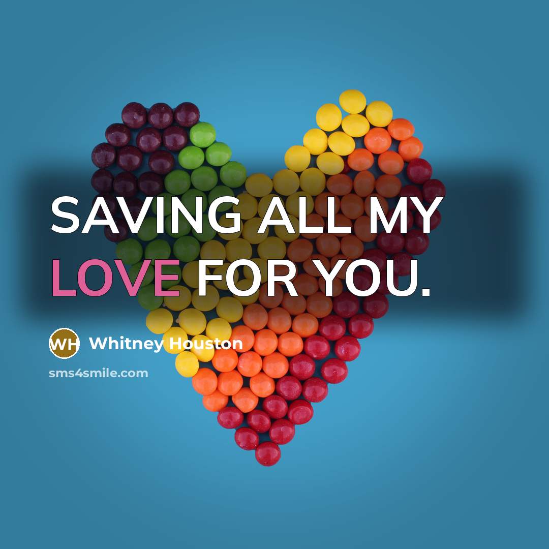 “SAVING ALL MY LOVE FOR YOU.…” quote by Whitney Houston