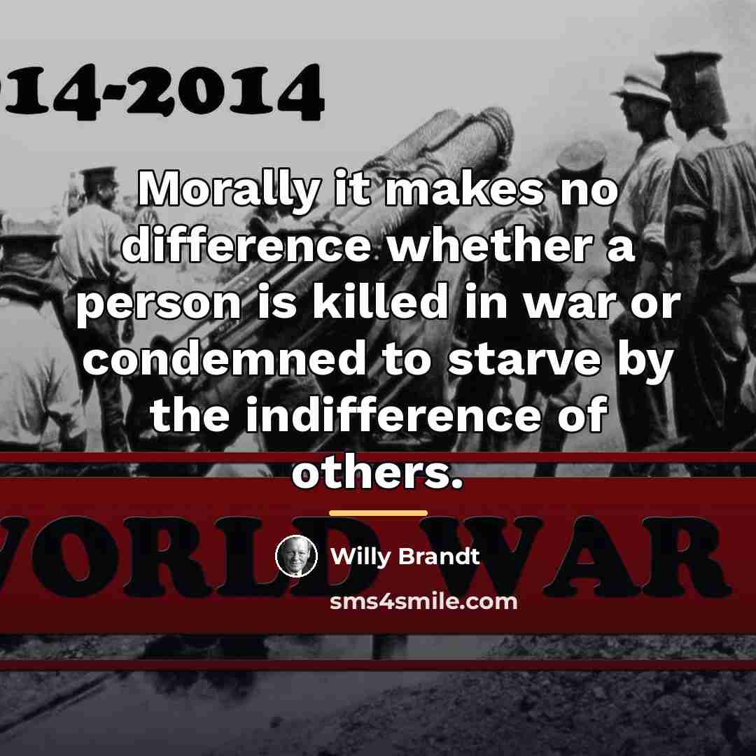 “Morally it makes no difference whether a person is killed…” quote by Willy Brandt