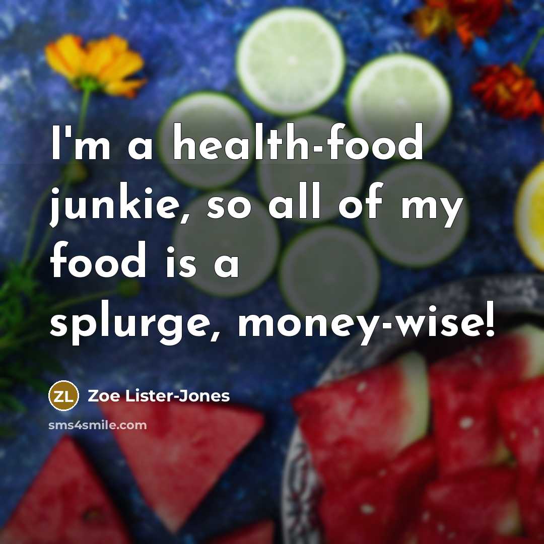 “I'm a health-food junkie, so all of my food is…” quote by Zoe Lister-Jones