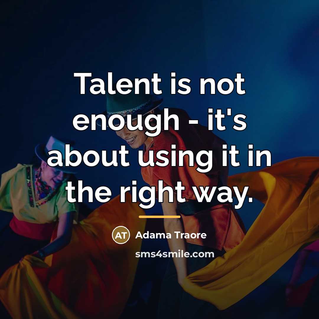 “Talent is not enough - it's about using it in…” quote by Adama Traore