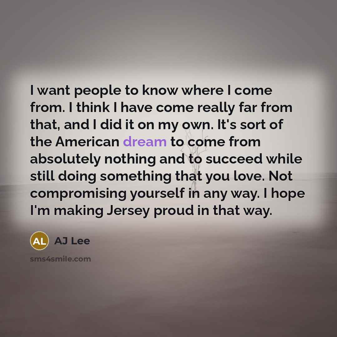 “I want people to know where I come from. I…” quote by AJ Lee