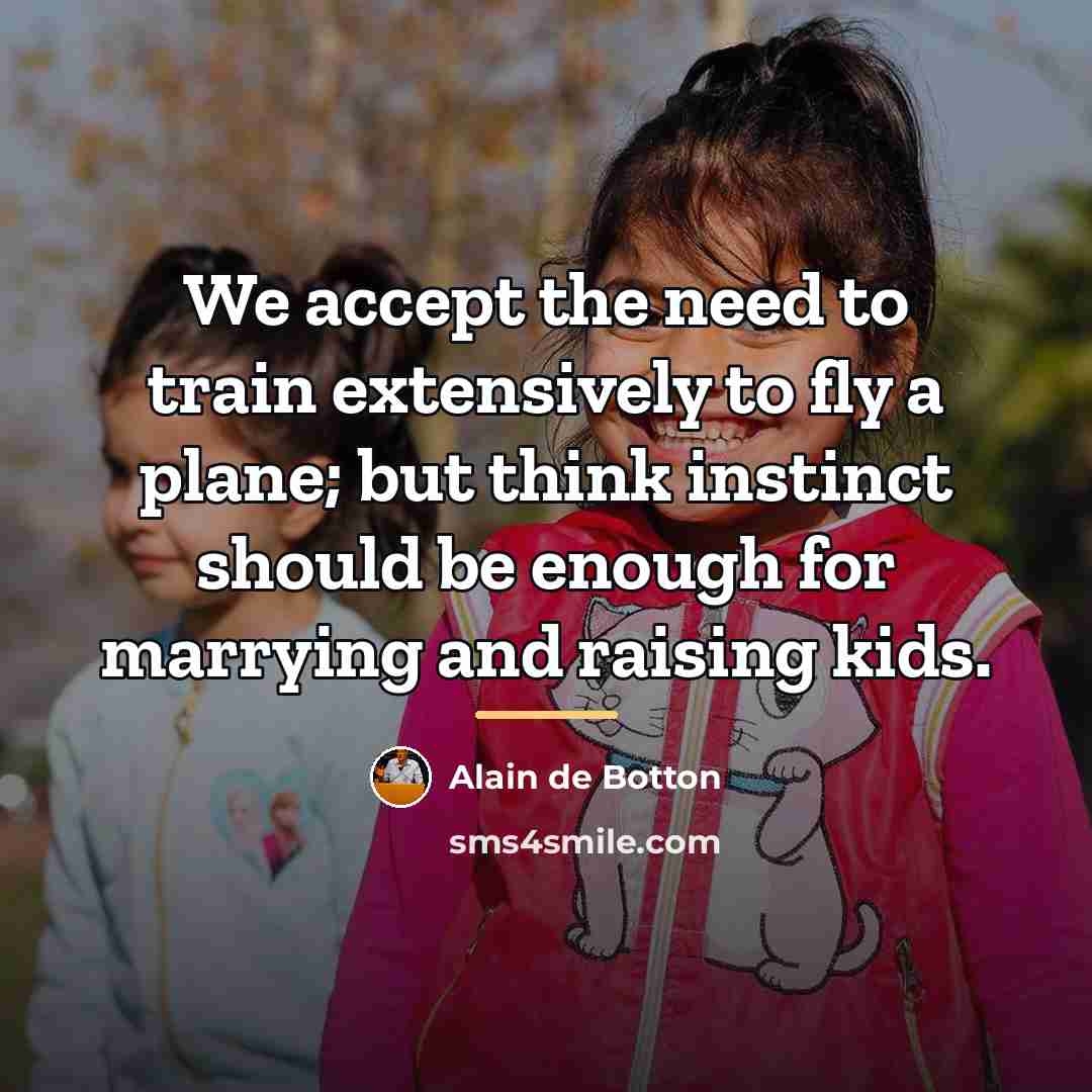 “We accept the need to train extensively to fly a…” quote by Alain de Botton