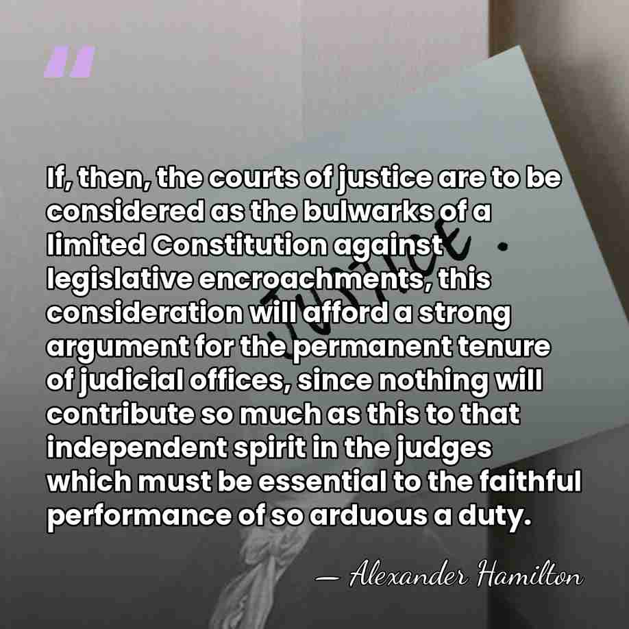 If, then, the courts of justice are to be considered as the&hellip; - Alexander Hamilton