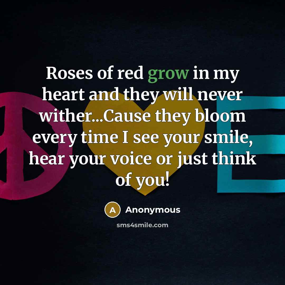 “Roses of red grow in my heart and they will…” quote by Anonymous