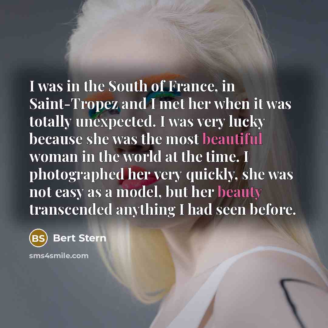 “I was in the South of France, in Saint-Tropez and…” quote by Bert Stern