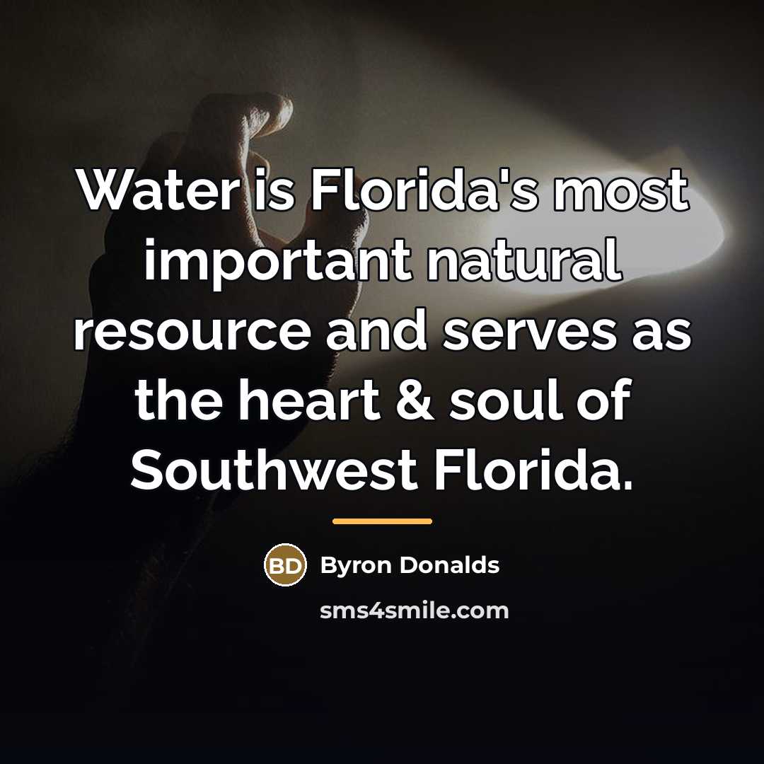 “Water is Florida's most important natural resource and serves as…” quote by Byron Donalds