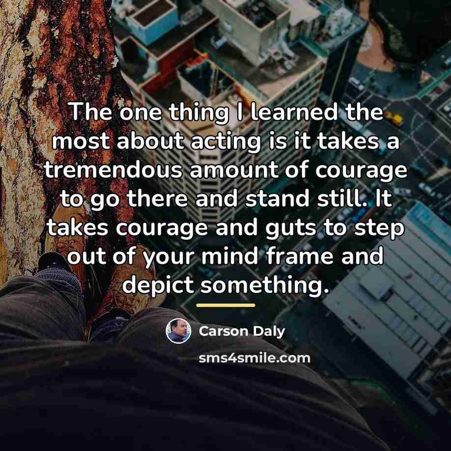 “The one thing I learned the most about acting is…” quote by Carson Daly
