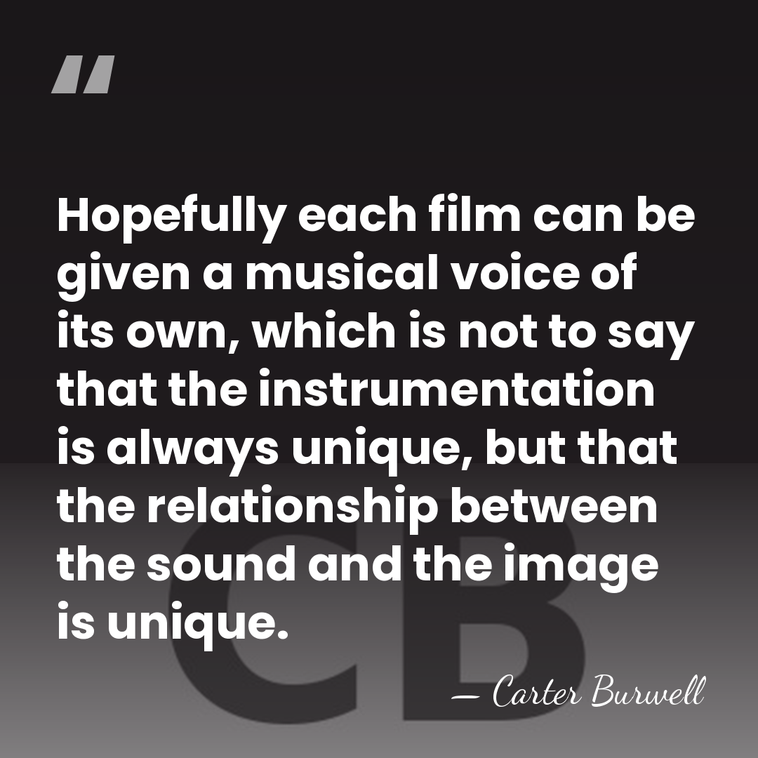 Hopefully each film can be given a musical voice of its own,&hellip; - Carter Burwell