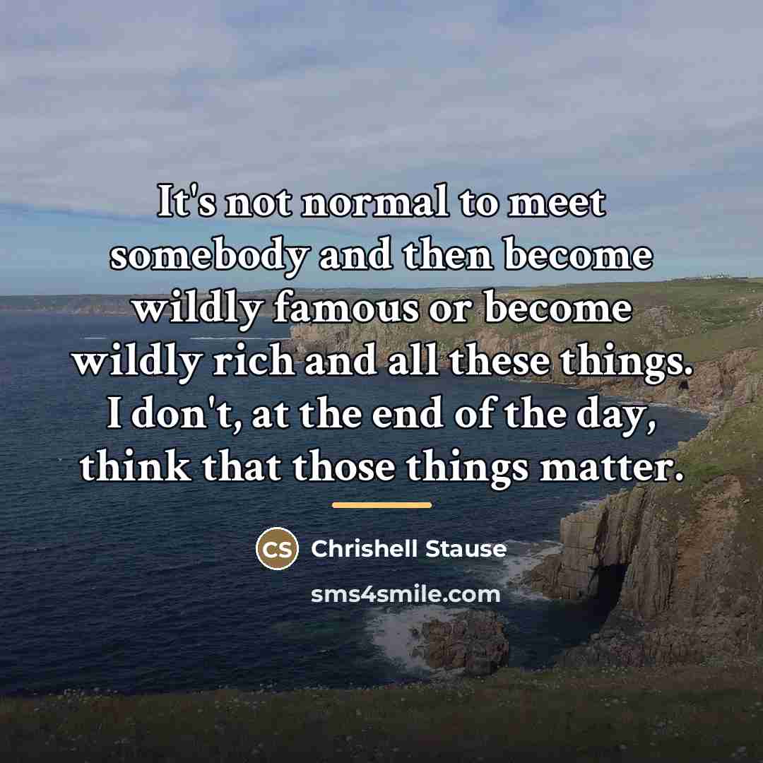 “It's not normal to meet somebody and then become wildly…” quote by Chrishell Stause