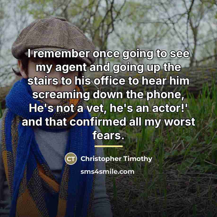 “I remember once going to see my agent and going…” quote by Christopher Timothy