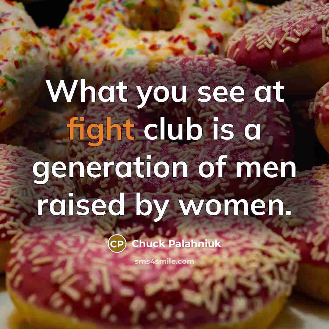 “What you see at fight club is a generation of…” quote by Chuck Palahniuk
