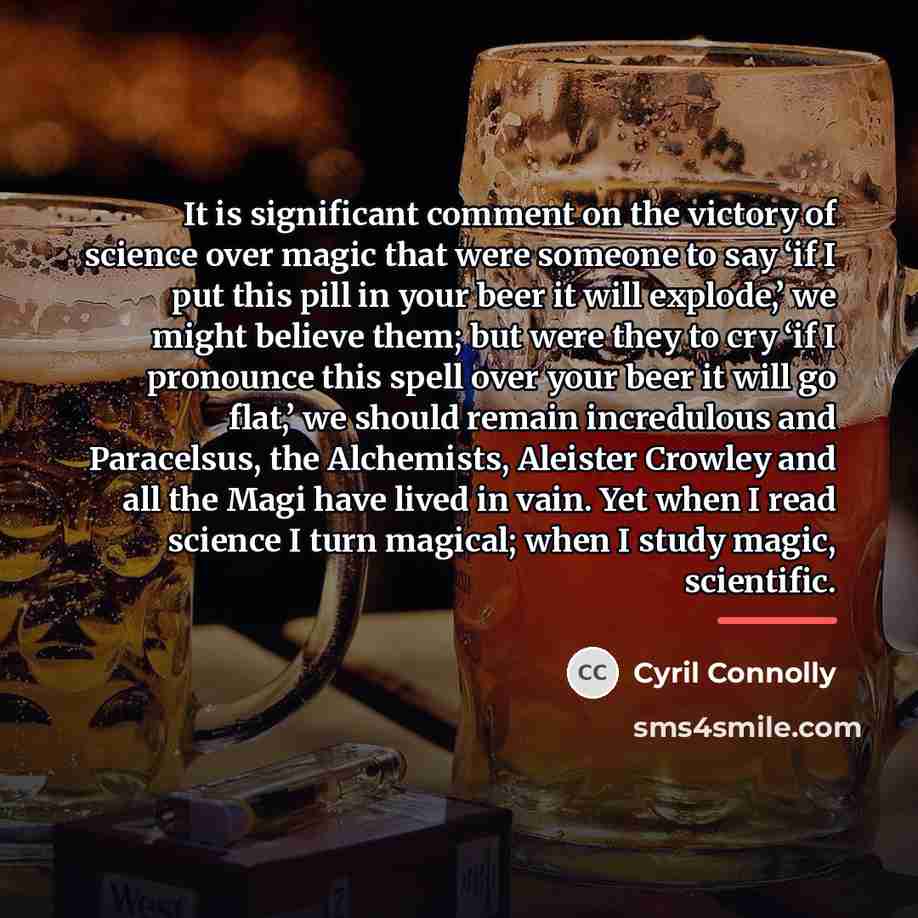 “It is significant comment on the victory of science over…” quote by Cyril Connolly
