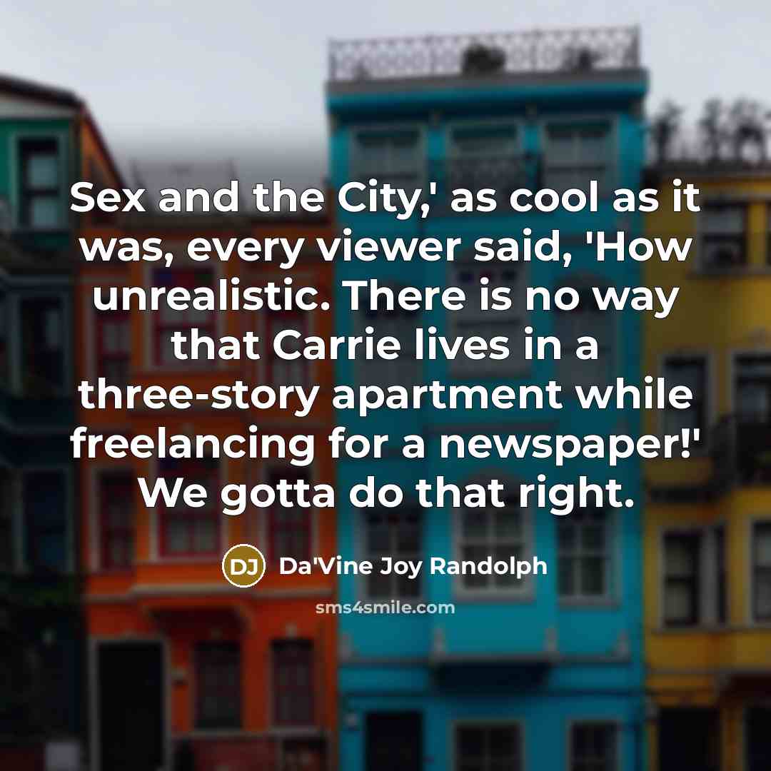 “Sex and the City,' as cool as it was, every…” quote by Da'Vine Joy Randolph