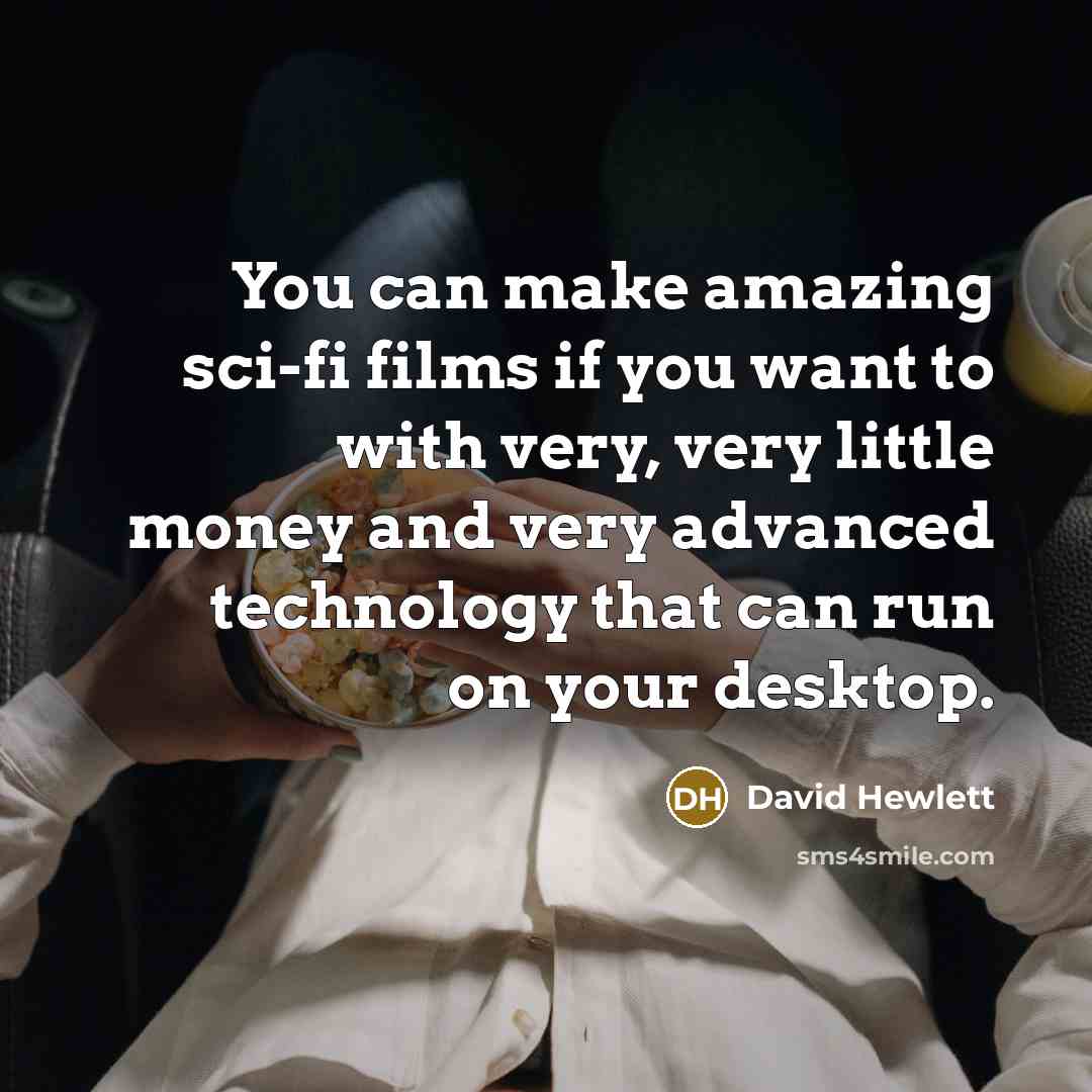 “You can make amazing sci-fi films if you want to…” quote by David Hewlett