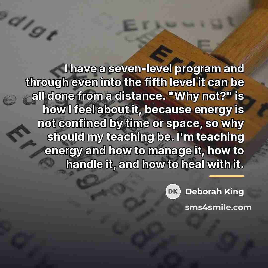 “I have a seven-level program and through even into the…” quote by Deborah King