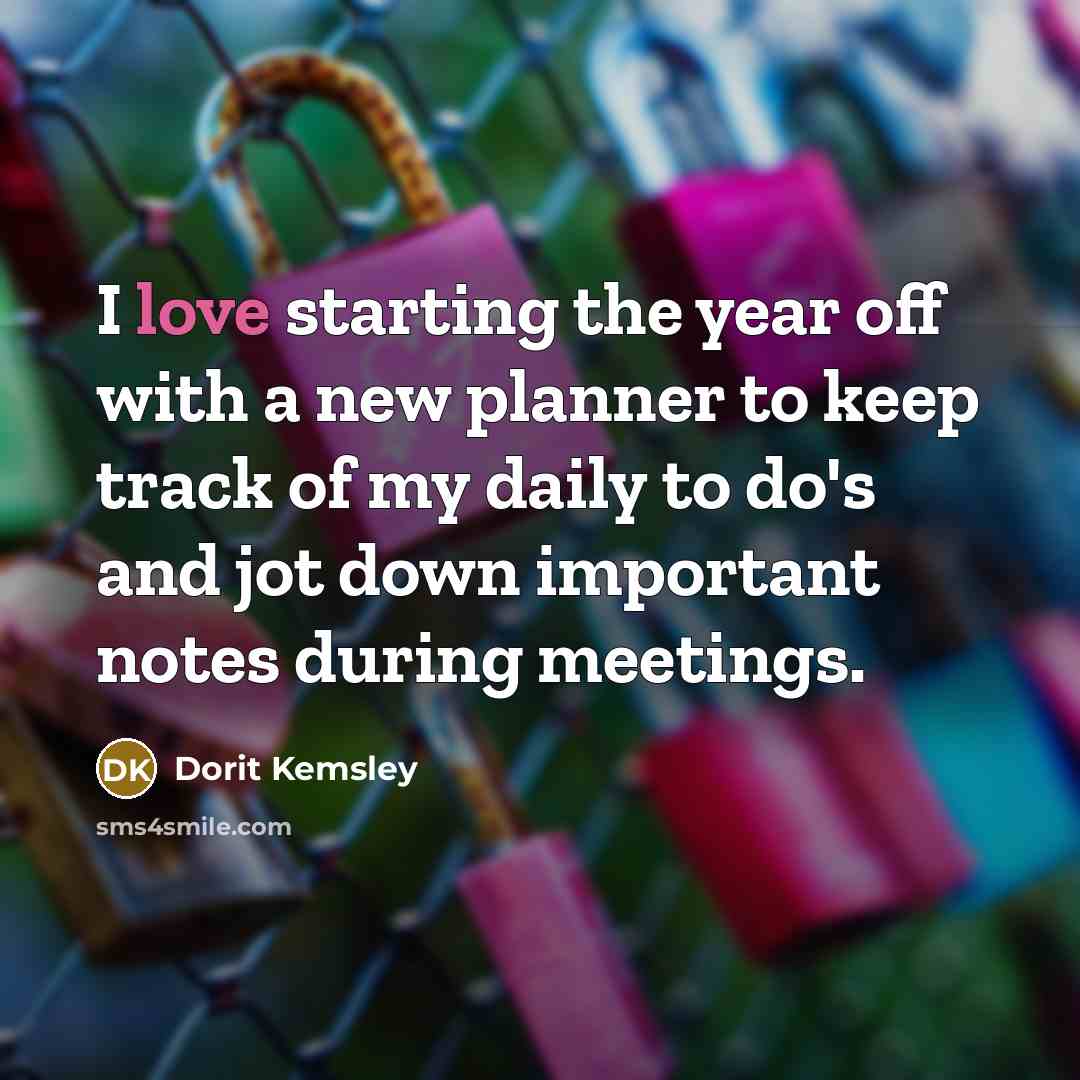 “I love starting the year off with a new planner…” quote by Dorit Kemsley