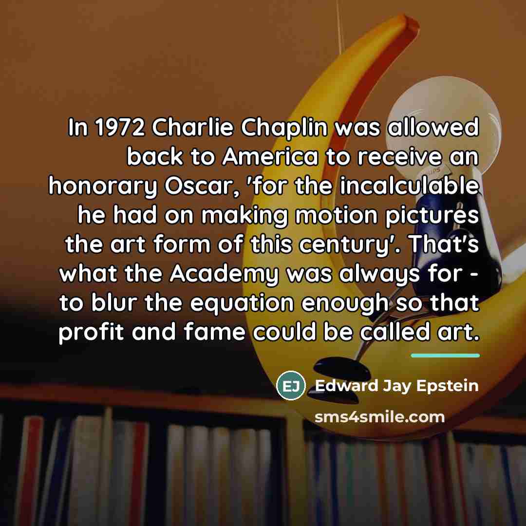 “In 1972 Charlie Chaplin was allowed back to America to…” quote by Edward Jay Epstein