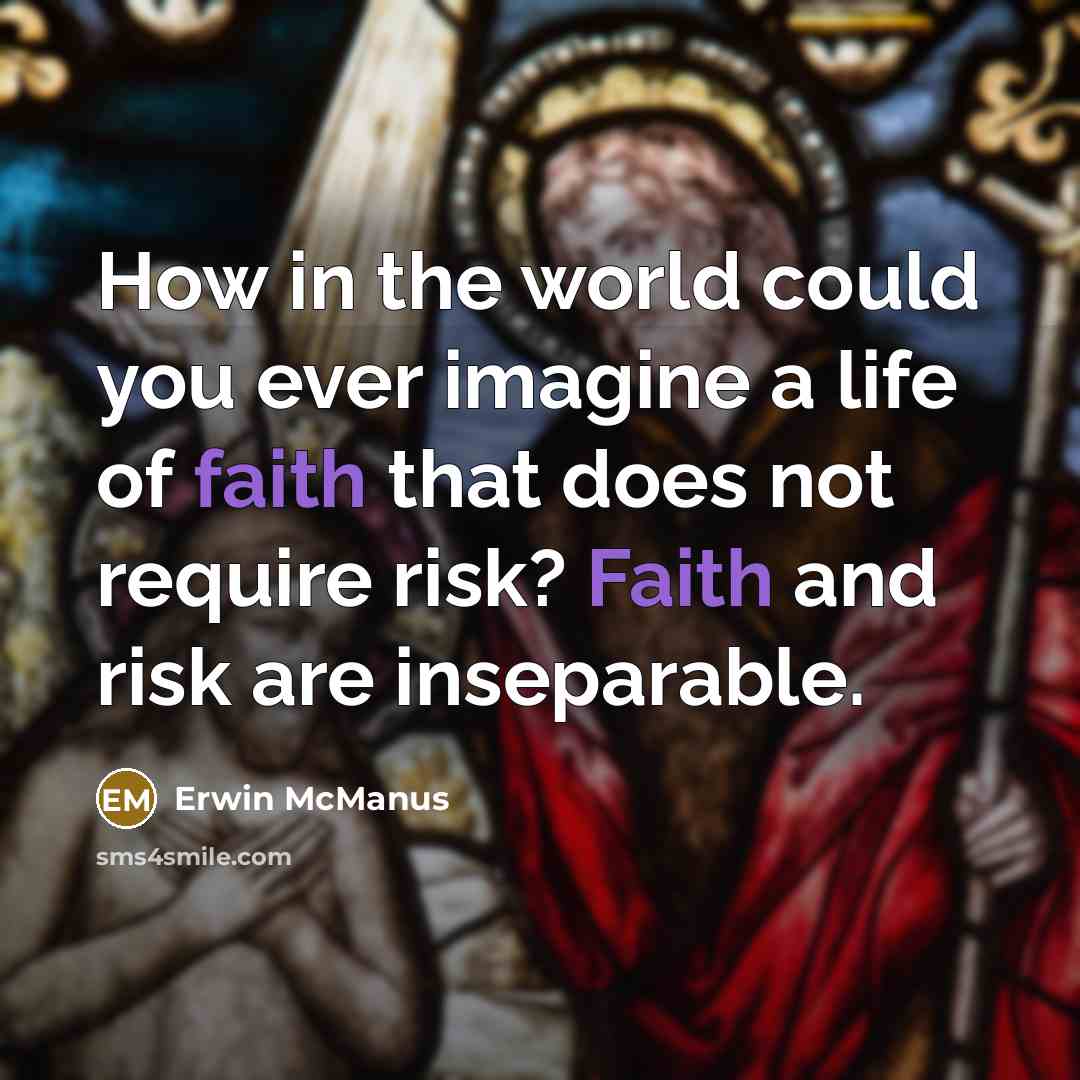“How in the world could you ever imagine a life…” quote by Erwin McManus