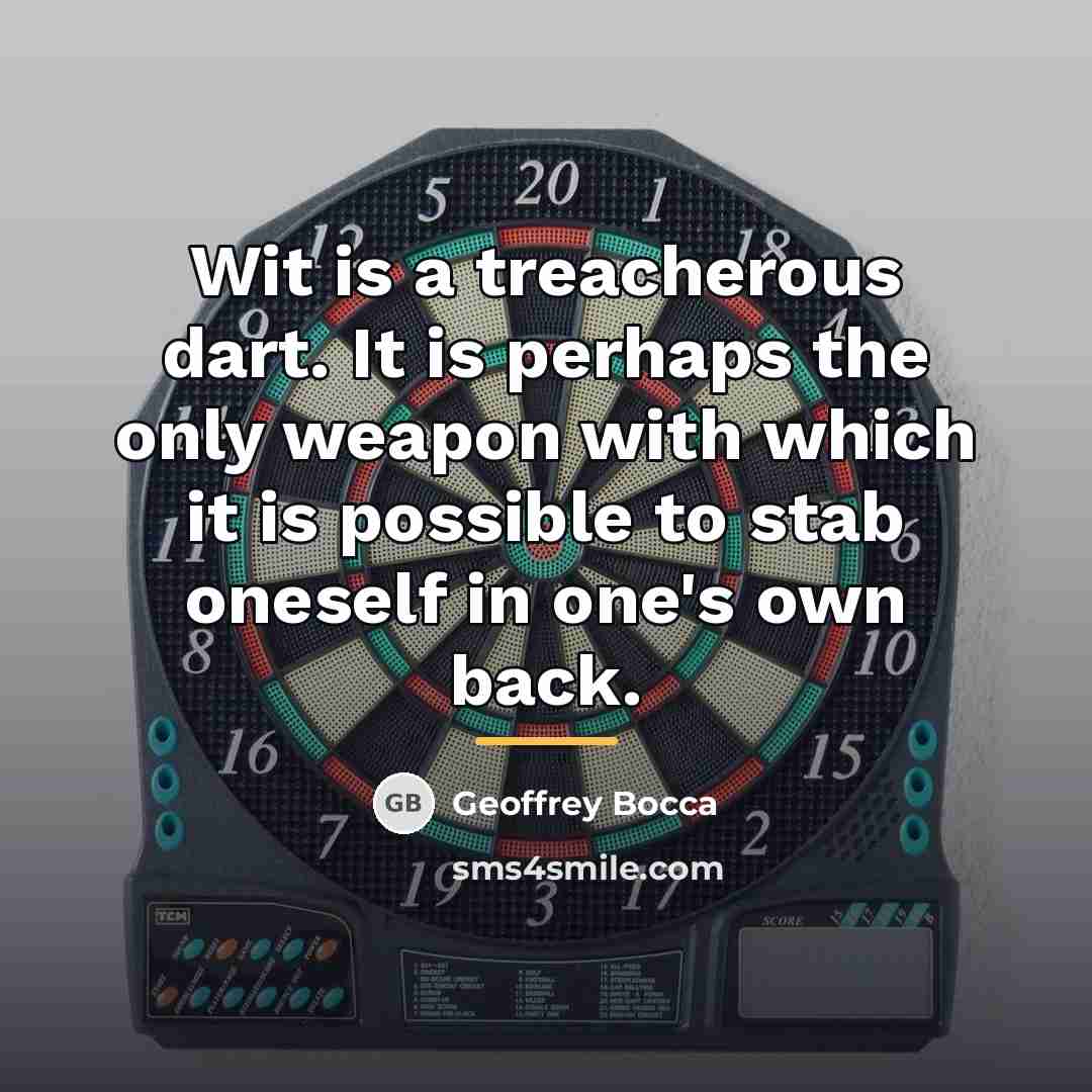 “Wit is a treacherous dart. It is perhaps the only…” quote by Geoffrey Bocca