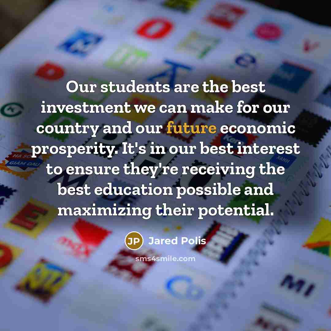 “Our students are the best investment we can make for…” quote by Jared Polis